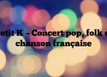 Petit K – Concert pop, folk et chanson française