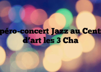 Apéro-concert Jazz au Centre d’art les 3 Cha