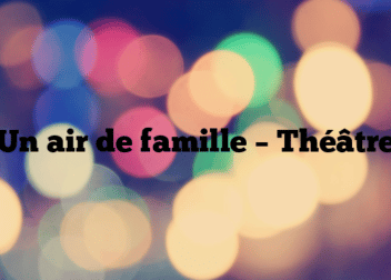 Un air de famille – Théâtre