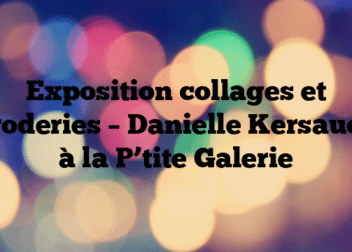 Exposition collages et broderies – Danielle Kersaudy à la P’tite Galerie