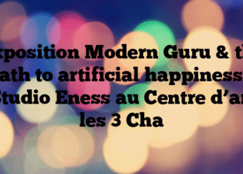 Exposition Modern Guru & the path to artificial happiness – Studio Eness au Centre d’art les 3 Cha