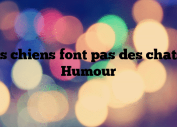 Les chiens font pas des chats – Humour